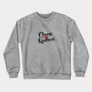 Choose kindness Crewneck Sweatshirt